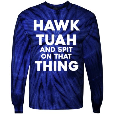 Throat Goat Funny Meme Hawk Tuah And Spit On That Thing Gift Tie-Dye Long Sleeve Shirt