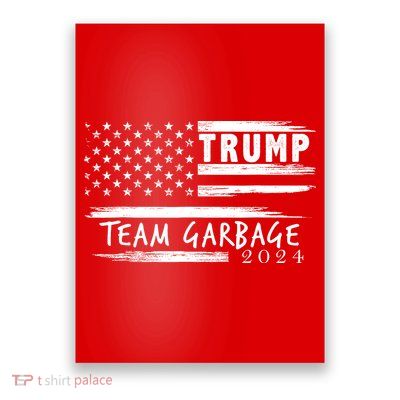 Team Garbage For Trump 2024 Garbage For Trump Votetrump 2024 Poster