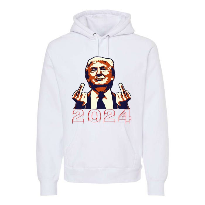 Trump Giving Finger 2024 Flipping Off Design Premium Hoodie