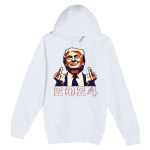 Trump Giving Finger 2024 Flipping Off Design Premium Pullover Hoodie