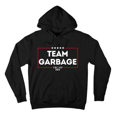 Team Garbage For Trump 2024 Tall Hoodie