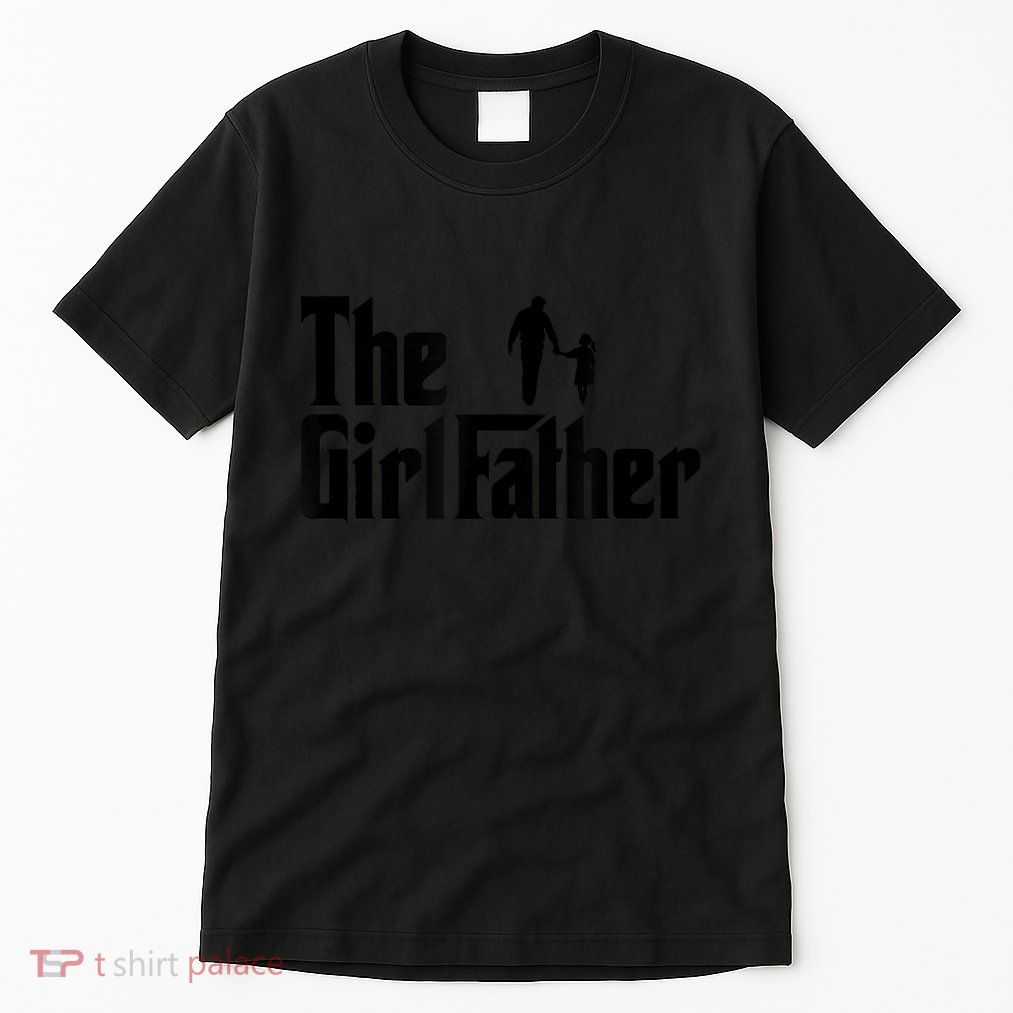 The Girl Father Funny Dad Of Girls Daddy Daughter Tall T-Shirt