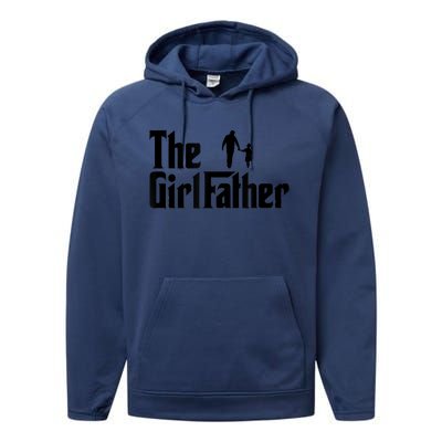 The Girl Father Funny Dad Of Girls Daddy Daughter Performance Fleece Hoodie