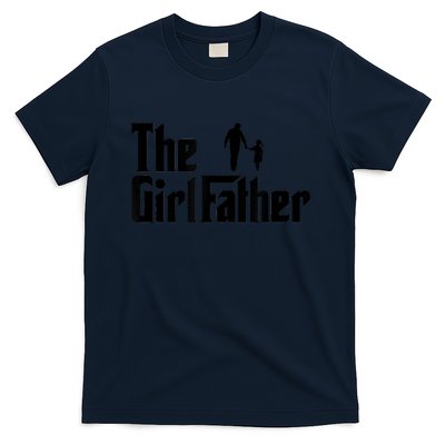 The Girl Father Funny Dad Of Girls Daddy Daughter T-Shirt