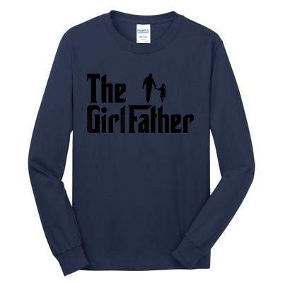 The Girl Father Funny Dad Of Girls Daddy Daughter Tall Long Sleeve T-Shirt