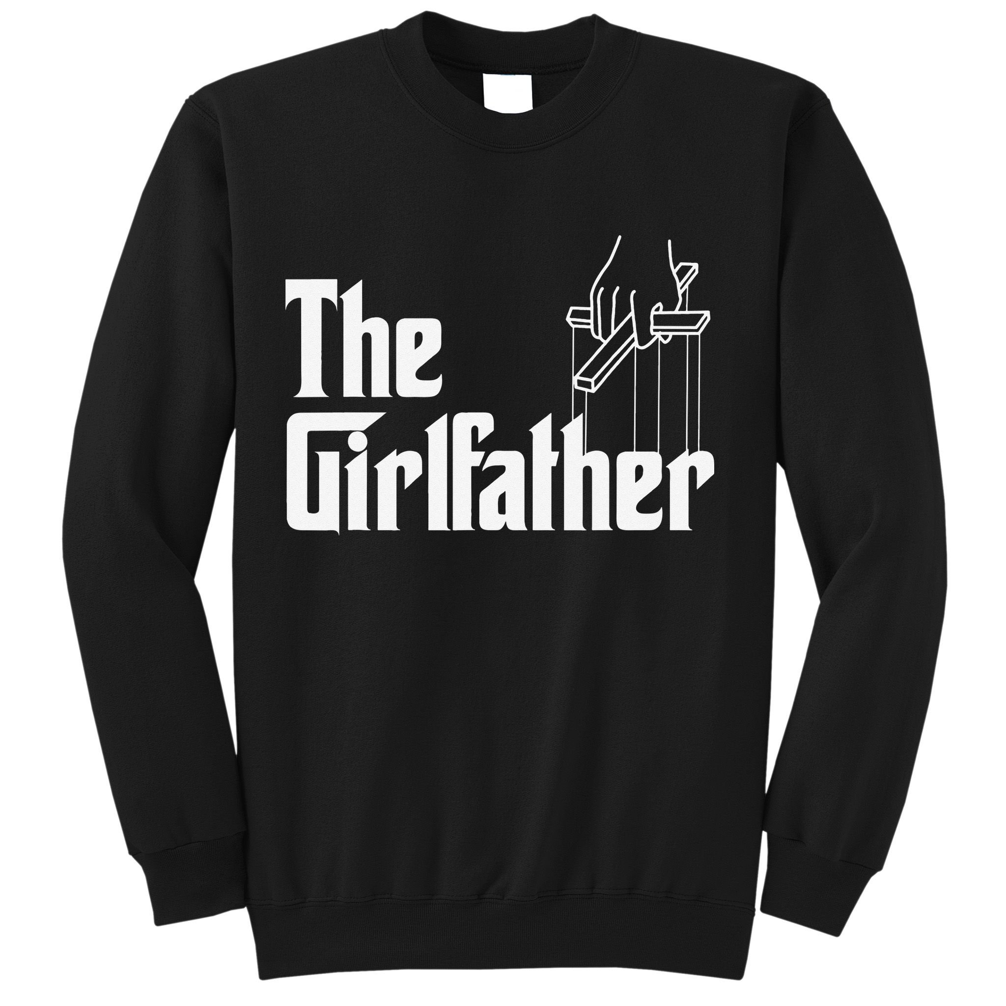 The GirlFather Funny Mother's Day Gift for Single Moms Sweatshirt