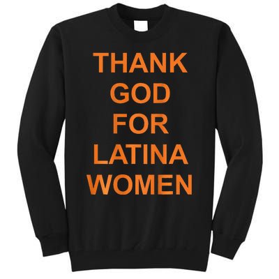 Thank God For Latina Tall Sweatshirt