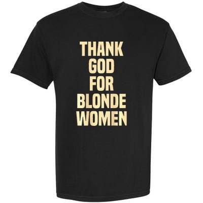 Thank God For Blonde Garment-Dyed Heavyweight T-Shirt