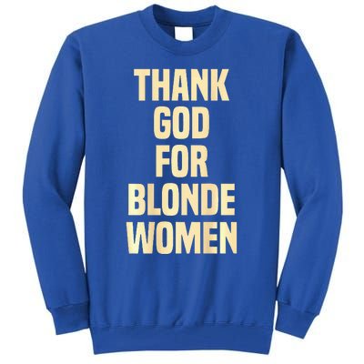 Thank God For Blonde Tall Sweatshirt