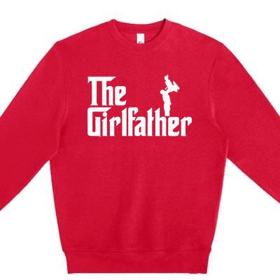 The Girl Father Gift Funny Dad Of Best Premium Crewneck Sweatshirt