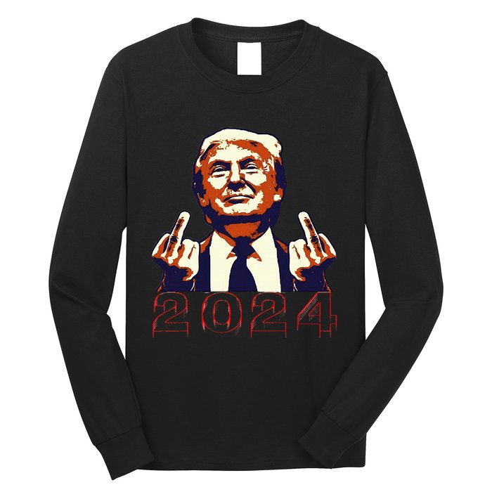 Trump Giving Finger 2024 Flipping Off Design Long Sleeve Shirt