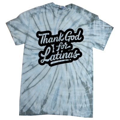 Thank God For Latinas Tie-Dye T-Shirt