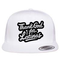 Thank God For Latinas Flat Bill Trucker Hat