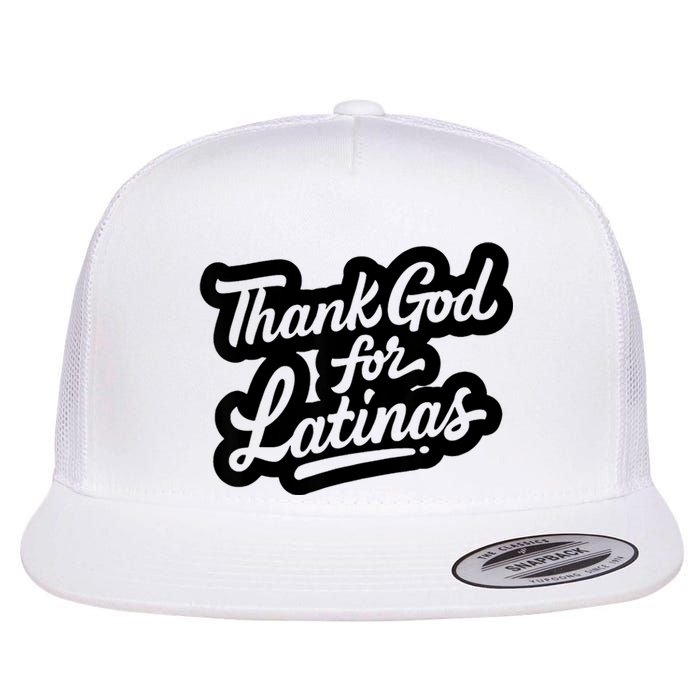 Thank God For Latinas Flat Bill Trucker Hat