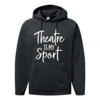 Theater Gifts For Actors Musical Theatre Is My Sport TShirt Performance Fleece Hoodie