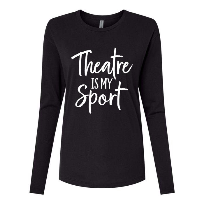 Theater Gifts For Actors Musical Theatre Is My Sport TShirt Womens Cotton Relaxed Long Sleeve T-Shirt