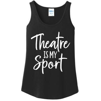 Theater Gifts For Actors Musical Theatre Is My Sport TShirt Ladies Essential Tank