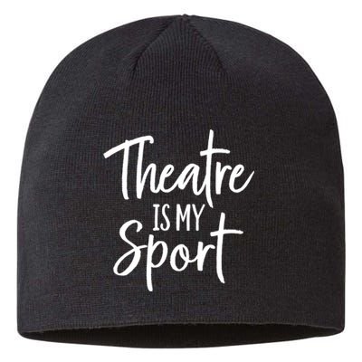 Theater Gifts For Actors Musical Theatre Is My Sport TShirt Sustainable Beanie