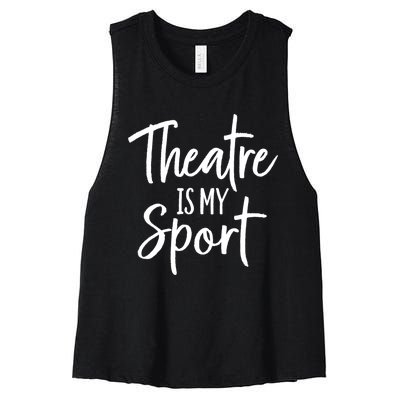 Theater Gifts For Actors Musical Theatre Is My Sport TShirt Women's Racerback Cropped Tank