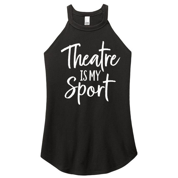 Theater Gifts For Actors Musical Theatre Is My Sport TShirt Women's Perfect Tri Rocker Tank