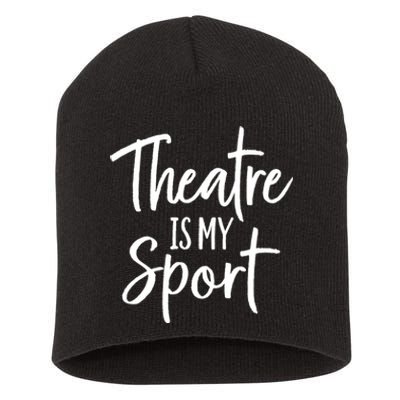 Theater Gifts For Actors Musical Theatre Is My Sport TShirt Short Acrylic Beanie