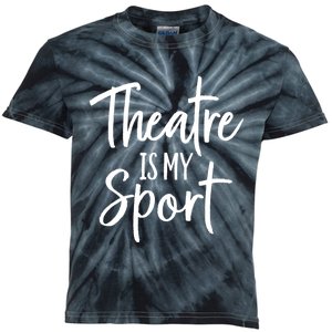 Theater Gifts For Actors Musical Theatre Is My Sport TShirt Kids Tie-Dye T-Shirt