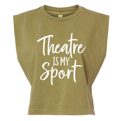 Theater Gifts For Actors Musical Theatre Is My Sport TShirt Garment-Dyed Women's Muscle Tee