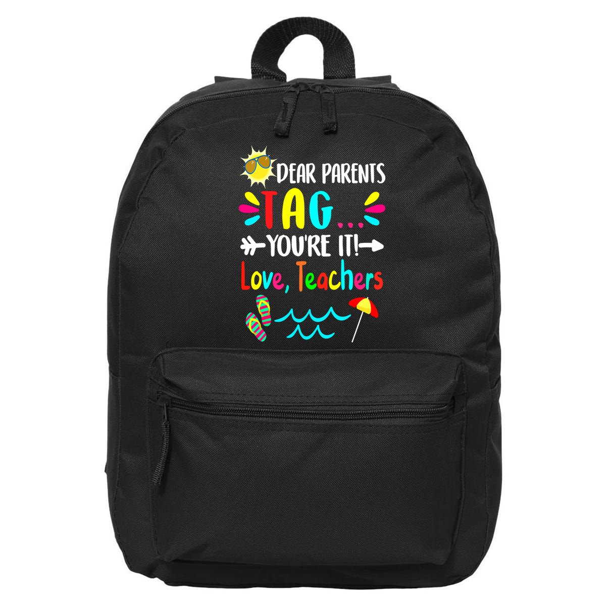 Teacher Gift Funny Last Day Of School 16 in Basic Backpack