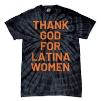 Thank God For Latina Tie-Dye T-Shirt