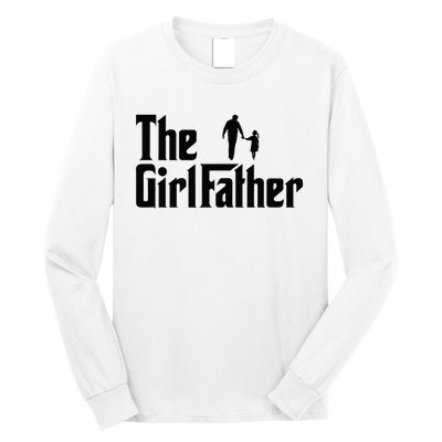 The Girl Father Funny Dad Of Daddy Daughter Long Sleeve Shirt