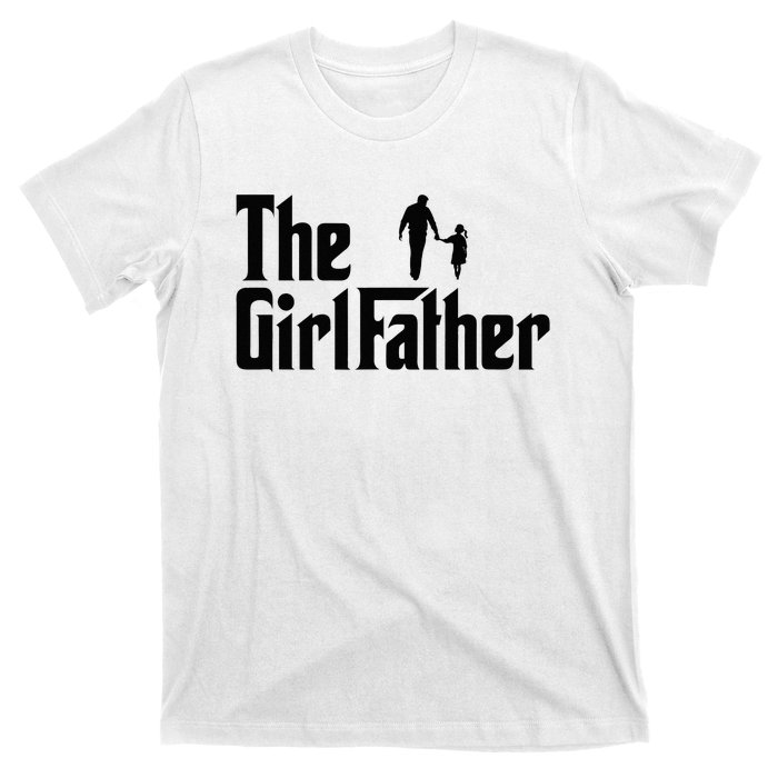 The Girl Father Funny Dad Of Daddy Daughter T-Shirt