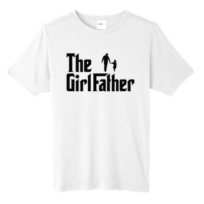 The Girl Father Funny Dad Of Daddy Daughter Tall Fusion ChromaSoft Performance T-Shirt