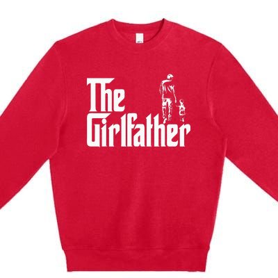 The Girlfather Funny Daddy Daughter Premium Crewneck Sweatshirt