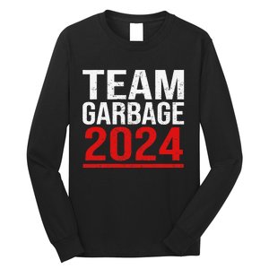 Team Garbage For Trump 2024 Elections 2024 Vote For Trump Long Sleeve Shirt