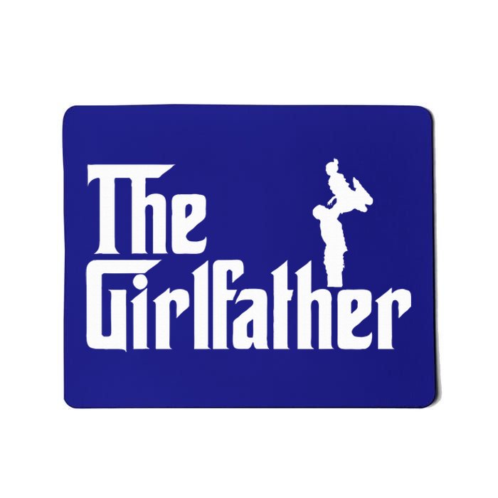 The Girl Father Gift Funny Dad Mousepad