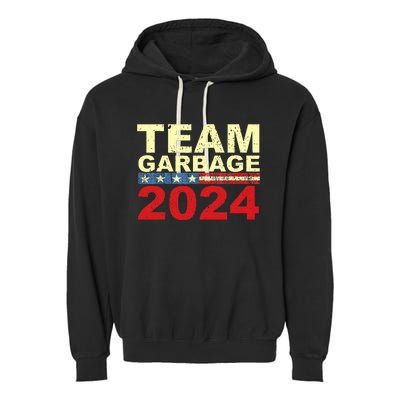 Team Garbage For Trump 2024 Elections 2024 Vote For Trump Garment-Dyed Fleece Hoodie