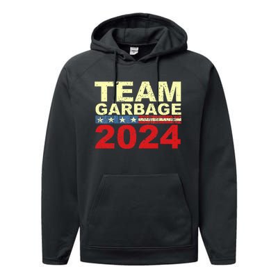 Team Garbage For Trump 2024 Elections 2024 Vote For Trump Performance Fleece Hoodie