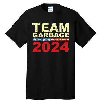 Team Garbage For Trump 2024 Elections 2024 Vote For Trump Tall T-Shirt