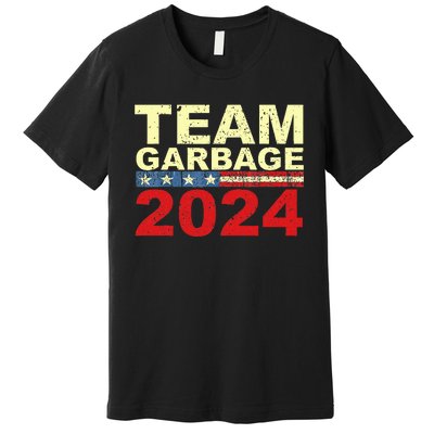 Team Garbage For Trump 2024 Elections 2024 Vote For Trump Premium T-Shirt