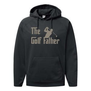 The Golf Father Funny Golfing For Golfer Performance Fleece Hoodie