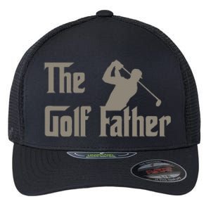 The Golf Father Funny Golfing For Golfer Flexfit Unipanel Trucker Cap