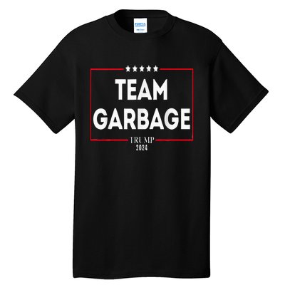 Team Garbage For Trump 2024 Tall T-Shirt