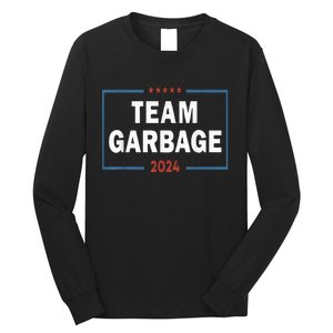 Team Garbage For Trump 2024 Long Sleeve Shirt