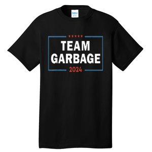 Team Garbage For Trump 2024 Tall T-Shirt