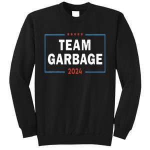 Team Garbage For Trump 2024 Tall Sweatshirt