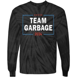 Team Garbage For Trump 2024 Tie-Dye Long Sleeve Shirt