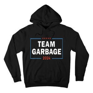 Team Garbage For Trump 2024 Tall Hoodie