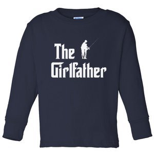 The Girlfather Funny Dad Of Girl Fishing Father And Daughter Toddler Long Sleeve Shirt