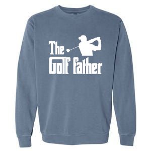 The Golf Father Funny Golf Dad Joke Pun Gift Garment-Dyed Sweatshirt