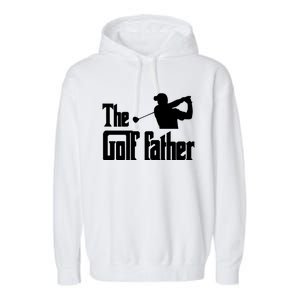 The Golf Father Funny Golf Dad Joke Pun Gift Garment-Dyed Fleece Hoodie